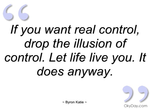 if-you-want-real-control-byron-katie